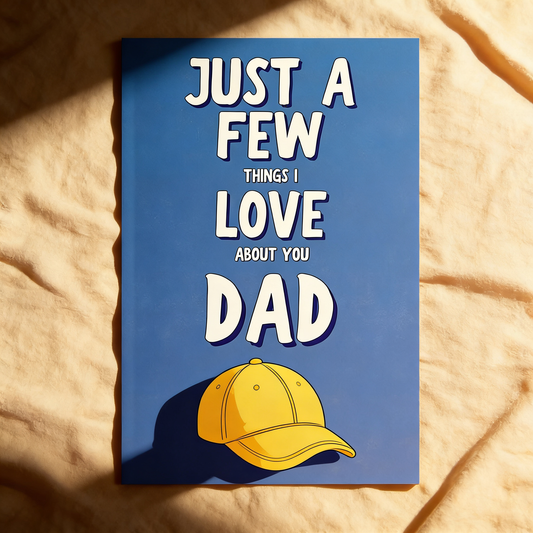 Just A Few Things I Love About You Dad: A Fill-in-the-Blank Keepsake