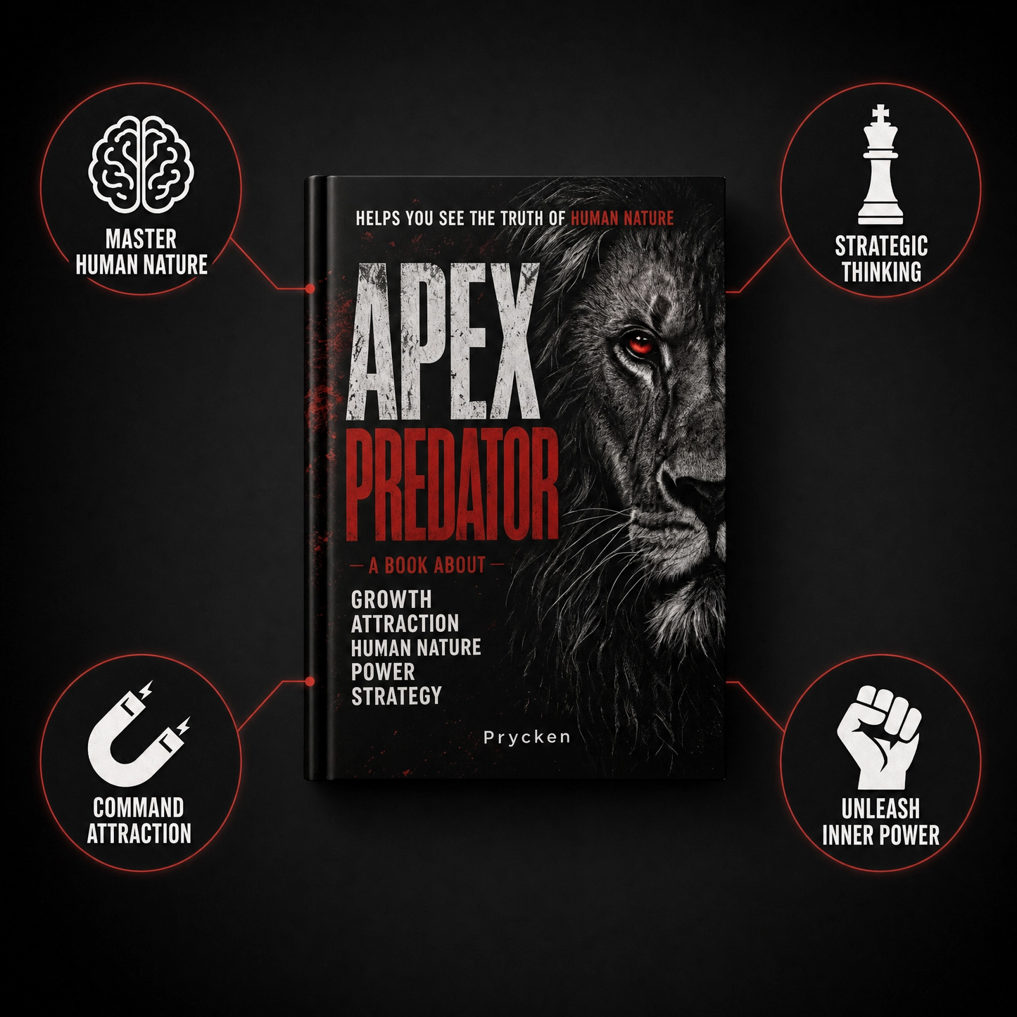 Apex Predator: A Book About Growth, Attraction, Human Nature, Power, Strategy