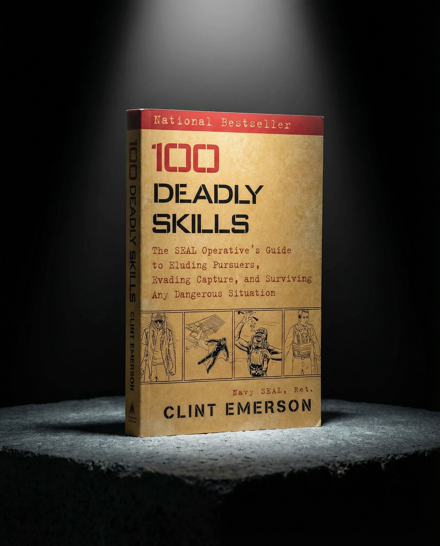 100 Deadly Skills: The Civilian's Blueprint for Ultimate Survival