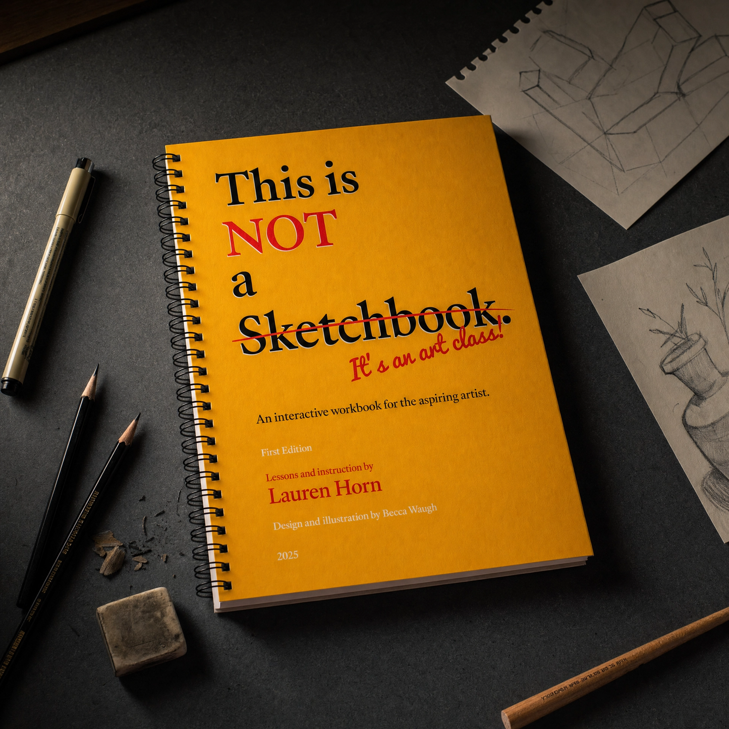 This is NOT a Sketchbook: An Interactive Art Class Workbook for Aspiring Artists